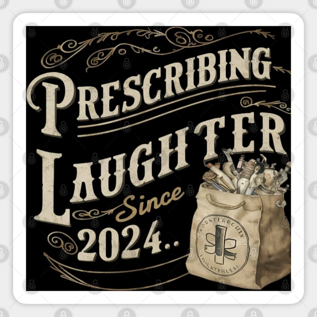 Prescribing laughter since , doctor day Magnet by CreationArt8